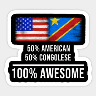 50% American 50% Congolese 100% Awesome - Gift for Congolese Heritage From Democratic Republic Of Congo Sticker